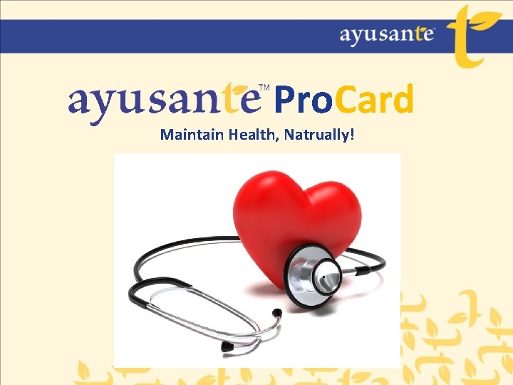 Pro. Card Maintain Health, Natrually! 