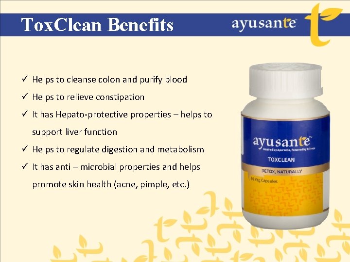 Tox. Clean Benefits ü Helps to cleanse colon and purify blood ü Helps to