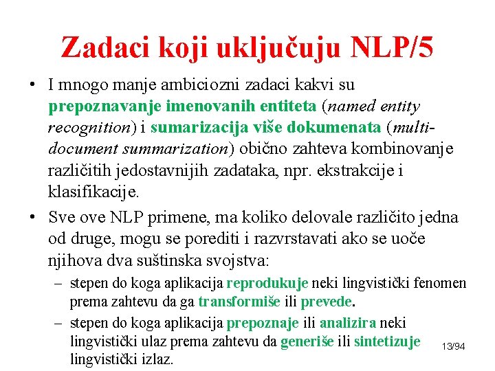 Zadaci koji uključuju NLP/5 • I mnogo manje ambiciozni zadaci kakvi su prepoznavanje imenovanih
