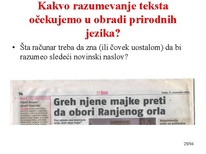 Kakvo razumevanje teksta očekujemo u obradi prirodnih jezika? • Šta računar treba da zna
