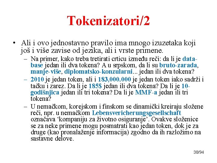Tokenizatori/2 • Ali i ovo jednostavno pravilo ima mnogo izuzetaka koji još i više