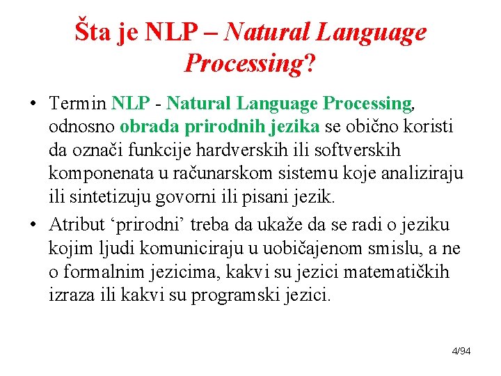Šta je NLP – Natural Language Processing? • Termin NLP - Natural Language Processing,