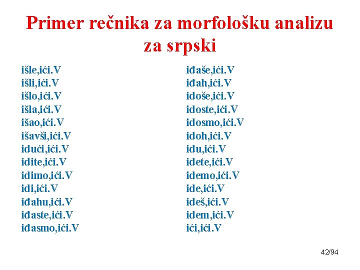 Primer rečnika za morfološku analizu za srpski išle, ići. V išli, ići. V išlo,