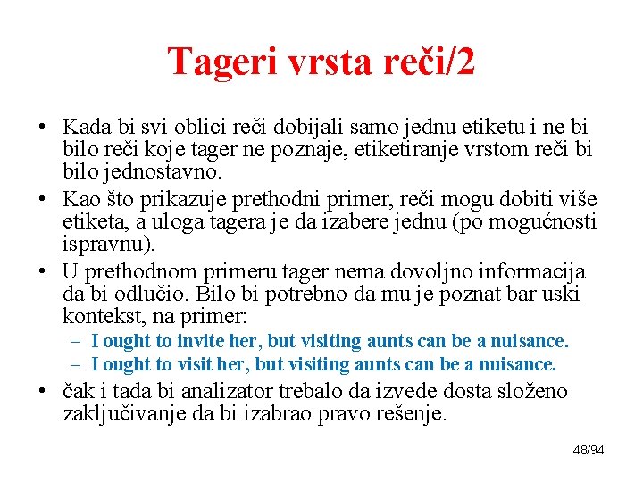 Tageri vrsta reči/2 • Kada bi svi oblici reči dobijali samo jednu etiketu i