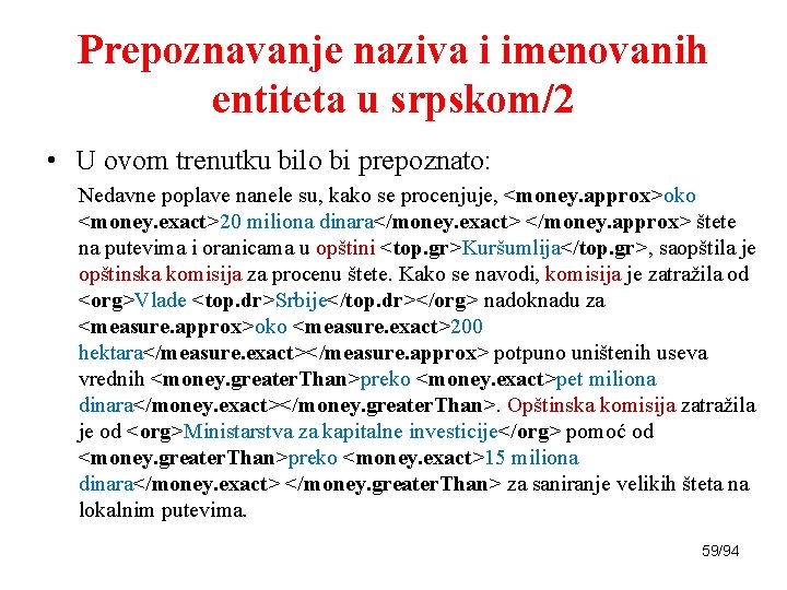Prepoznavanje naziva i imenovanih entiteta u srpskom/2 • U ovom trenutku bilo bi prepoznato:
