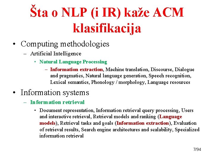 Šta o NLP (i IR) kaže ACM klasifikacija • Computing methodologies – Artificial Intelligence