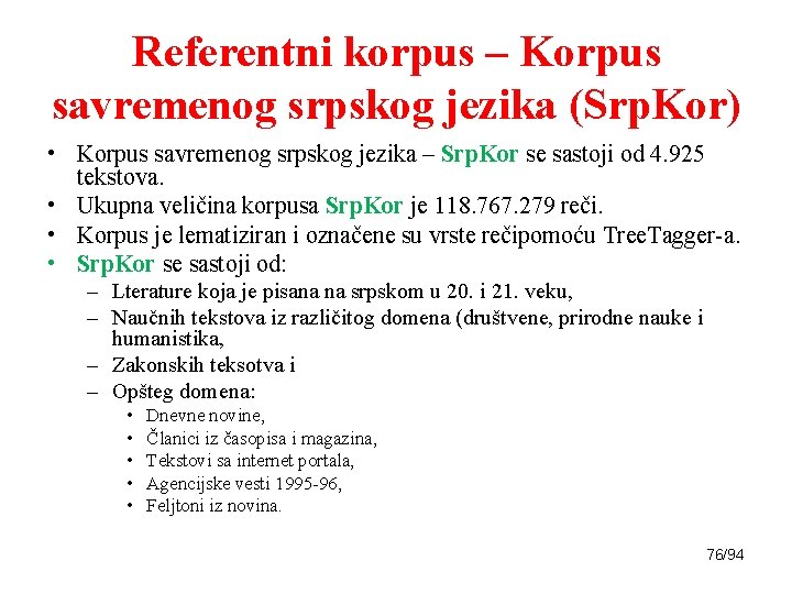 Referentni korpus – Korpus savremenog srpskog jezika (Srp. Kor) • Korpus savremenog srpskog jezika