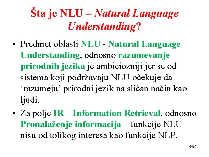 Šta je NLU – Natural Language Understanding? • Predmet oblasti NLU - Natural Language