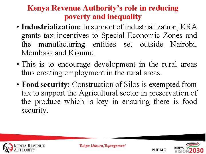 Kenya Revenue Authority’s role in reducing poverty and inequality • Industrialization: In support of