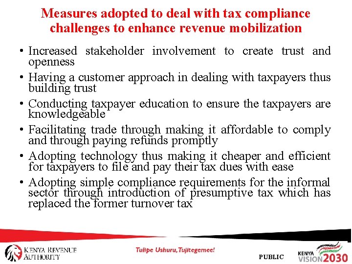 Measures adopted to deal with tax compliance challenges to enhance revenue mobilization • Increased