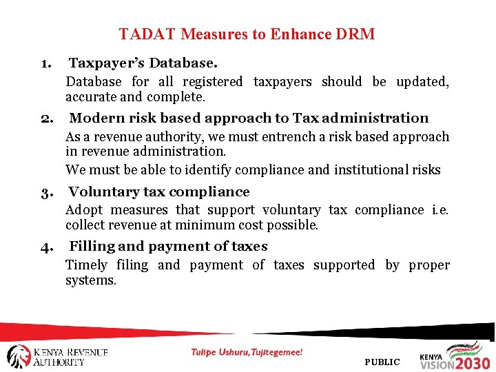 TADAT Measures to Enhance DRM 1. Taxpayer’s Database for all registered taxpayers should be