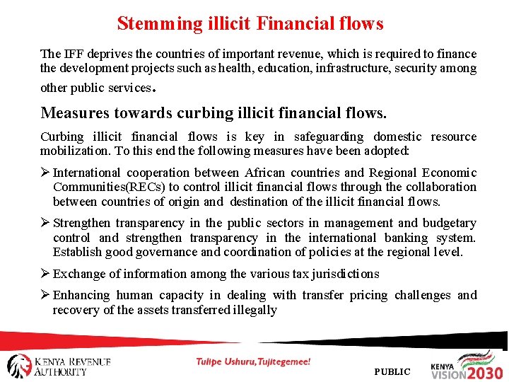 Stemming illicit Financial flows The IFF deprives the countries of important revenue, which is