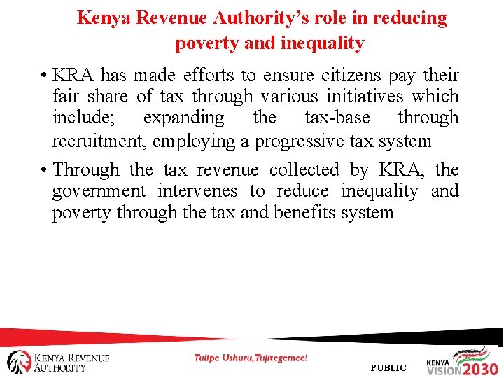 Kenya Revenue Authority’s role in reducing poverty and inequality • KRA has made efforts