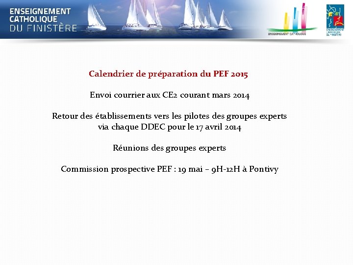 Calendrier de préparation du PEF 2015 Envoi courrier aux CE 2 courant mars 2014