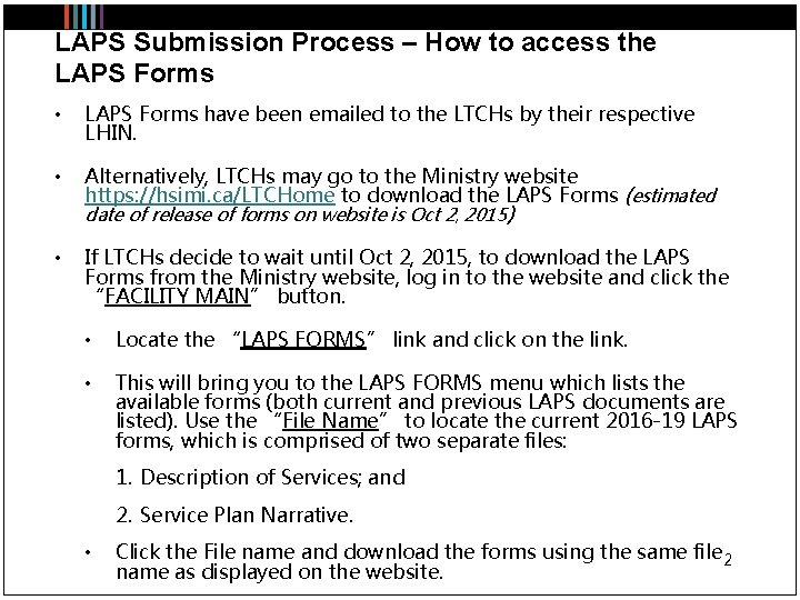 LAPS Submission Process – How to access the LAPS Forms • LAPS Forms have