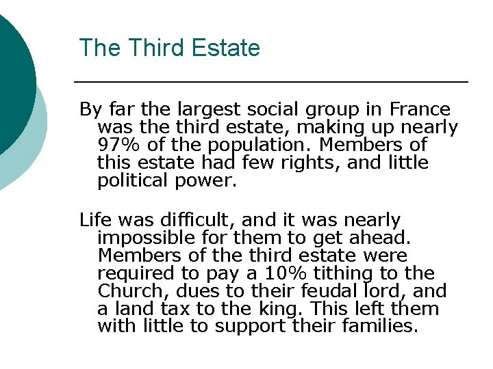 The Third Estate By far the largest social group in France was the third