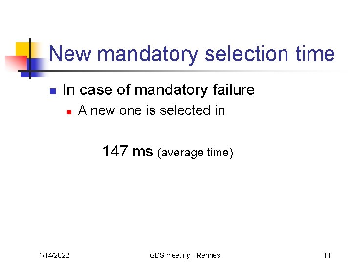 New mandatory selection time n In case of mandatory failure n A new one