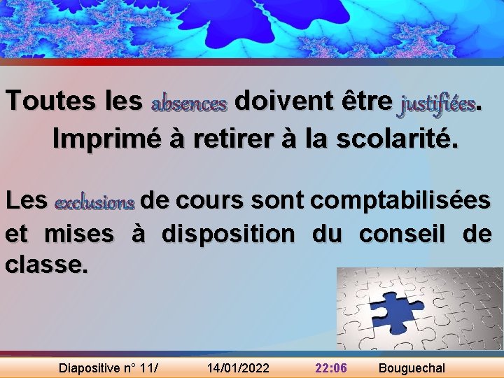 Toutes les absences doivent être justifiées. Imprimé à retirer à la scolarité. Les exclusions