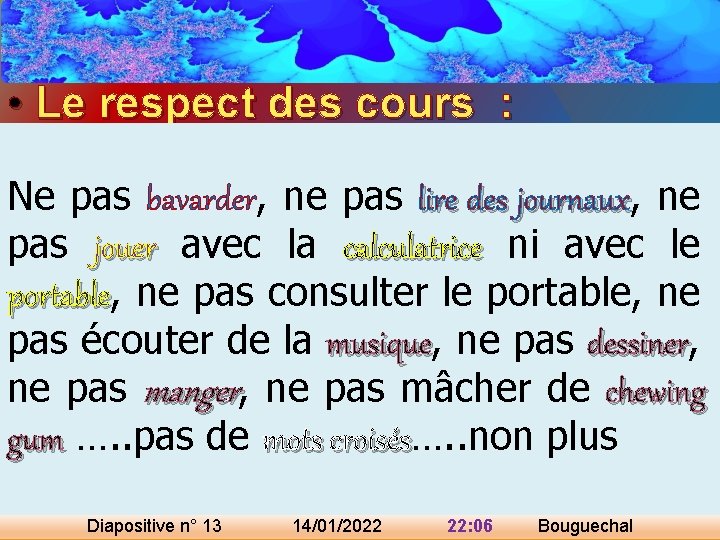  • Le respect des cours : Ne pas bavarder, ne pas lire des