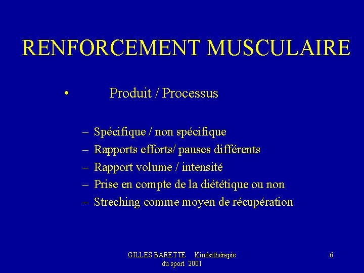 RENFORCEMENT MUSCULAIRE • Produit / Processus – – – Spécifique / non spécifique Rapports