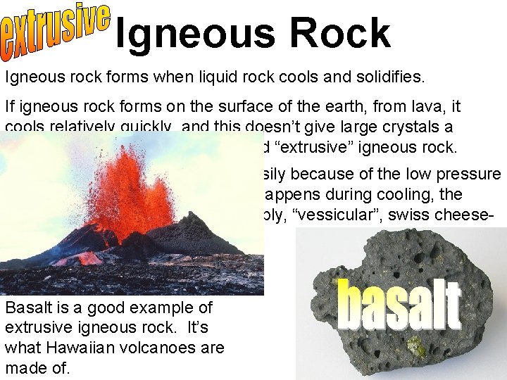 Igneous Rock Igneous rock forms when liquid rock cools and solidifies. If igneous rock