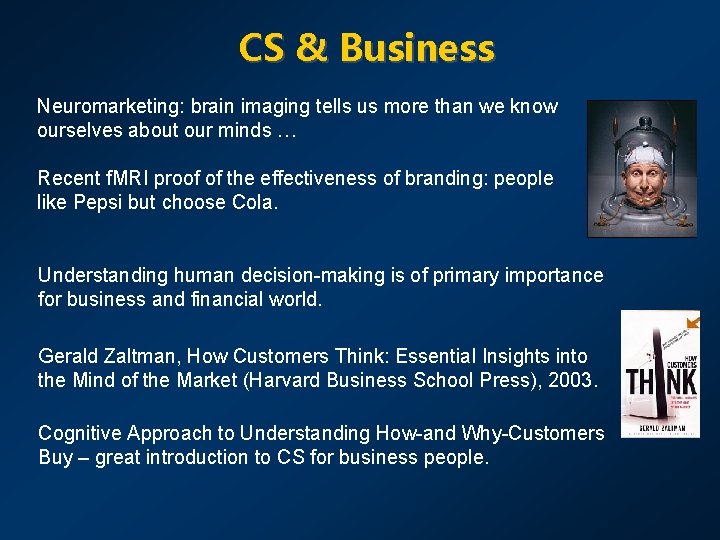 CS & Business Neuromarketing: brain imaging tells us more than we know ourselves about