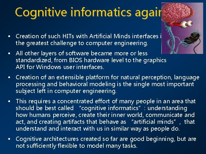 Cognitive informatics again • Creation of such HITs with Artificial Minds interfaces is the