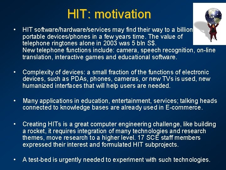 HIT: motivation • HIT software/hardware/services may find their way to a billion portable devices/phones