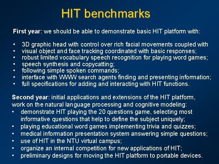 HIT benchmarks First year: we should be able to demonstrate basic HIT platform with: