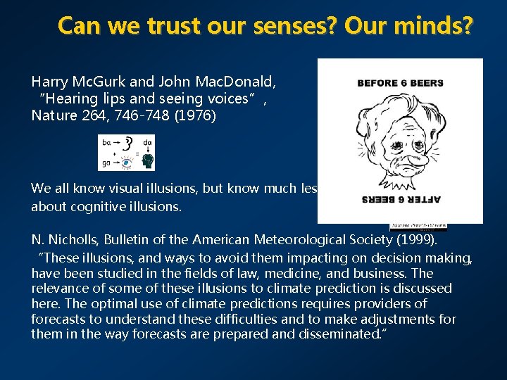 Can we trust our senses? Our minds? Harry Mc. Gurk and John Mac. Donald,