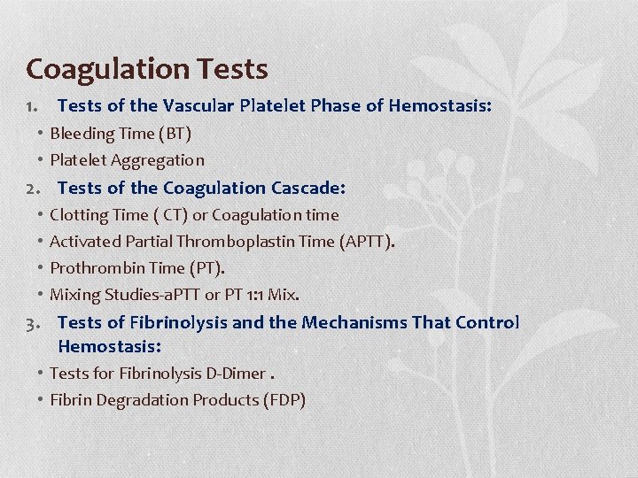 Coagulation Tests 1. Tests of the Vascular Platelet Phase of Hemostasis: • Bleeding Time Coagulation Tests 1. Tests of the Vascular Platelet Phase of Hemostasis: • Bleeding Time