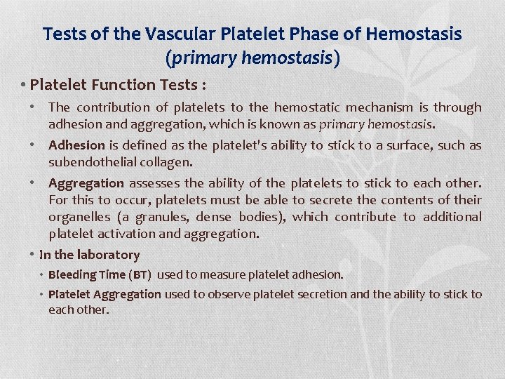 Tests of the Vascular Platelet Phase of Hemostasis (primary hemostasis) • Platelet Function Tests Tests of the Vascular Platelet Phase of Hemostasis (primary hemostasis) • Platelet Function Tests