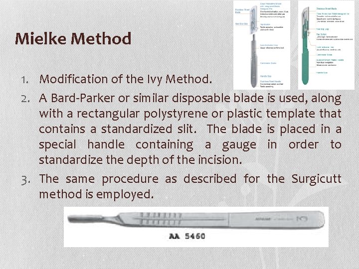 Mielke Method 1. Modification of the Ivy Method. 2. A Bard-Parker or similar disposable Mielke Method 1. Modification of the Ivy Method. 2. A Bard-Parker or similar disposable