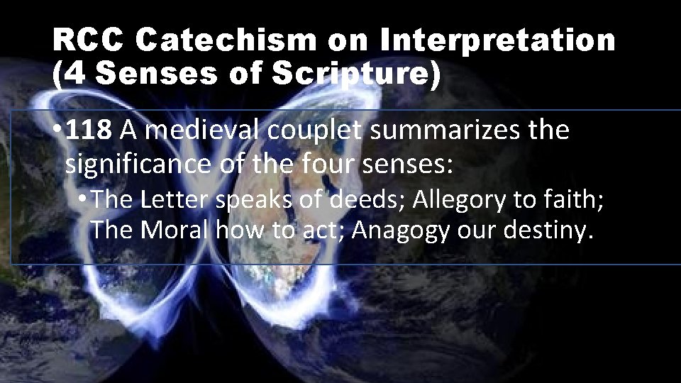 RCC Catechism on Interpretation (4 Senses of Scripture) • 118 A medieval couplet summarizes