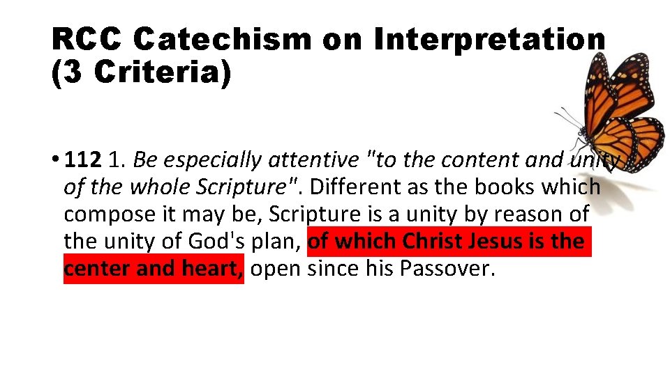 RCC Catechism on Interpretation (3 Criteria) • 112 1. Be especially attentive "to the