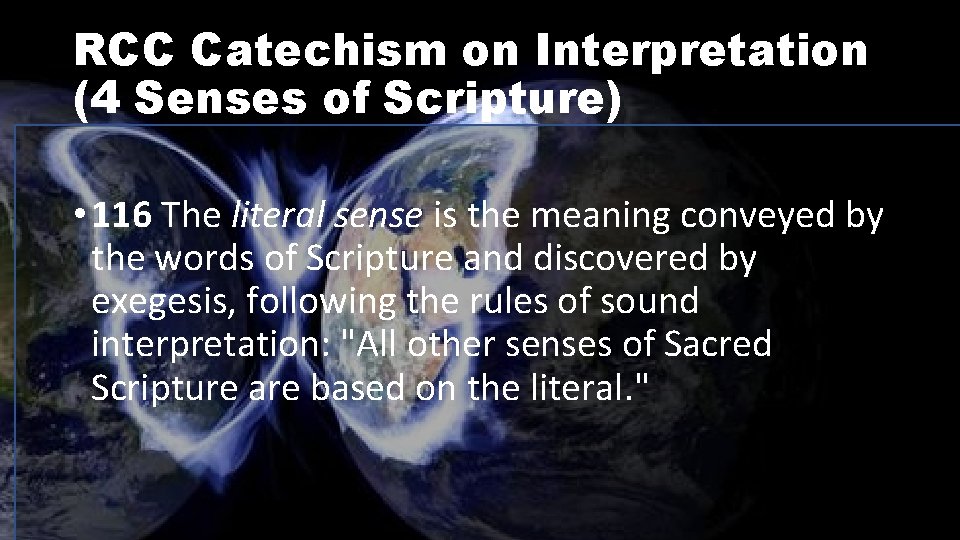 RCC Catechism on Interpretation (4 Senses of Scripture) • 116 The literal sense is