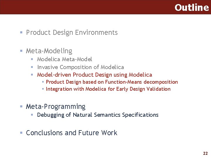 Outline § Product Design Environments § Meta-Modeling § Modelica Meta-Model § Invasive Composition of
