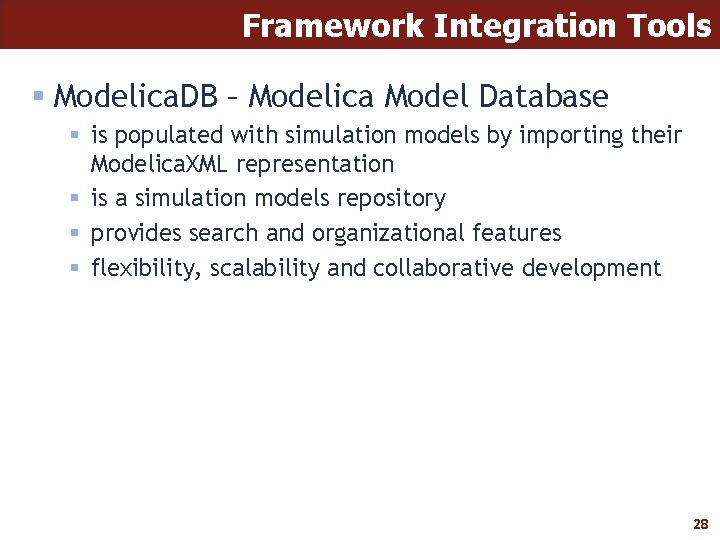 Framework Integration Tools § Modelica. DB – Modelica Model Database § is populated with