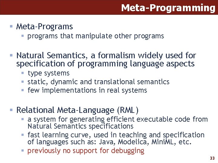 Meta-Programming § Meta-Programs § programs that manipulate other programs § Natural Semantics, a formalism