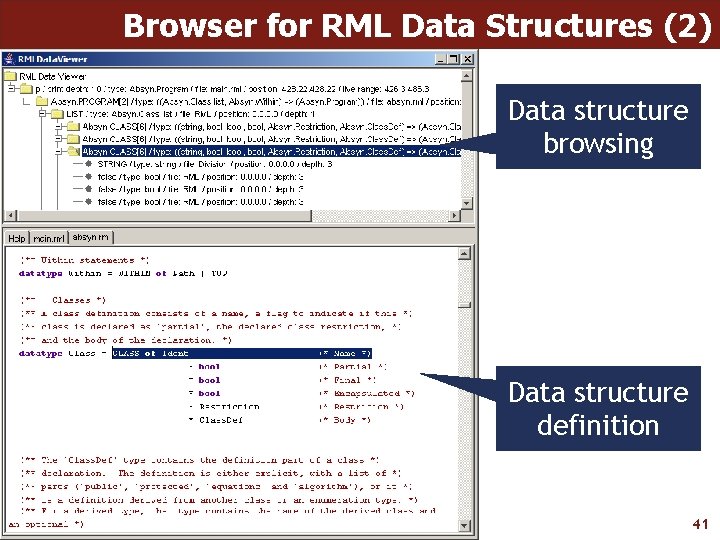 Browser for RML Data Structures (2) Data structure browsing Data structure definition 41 