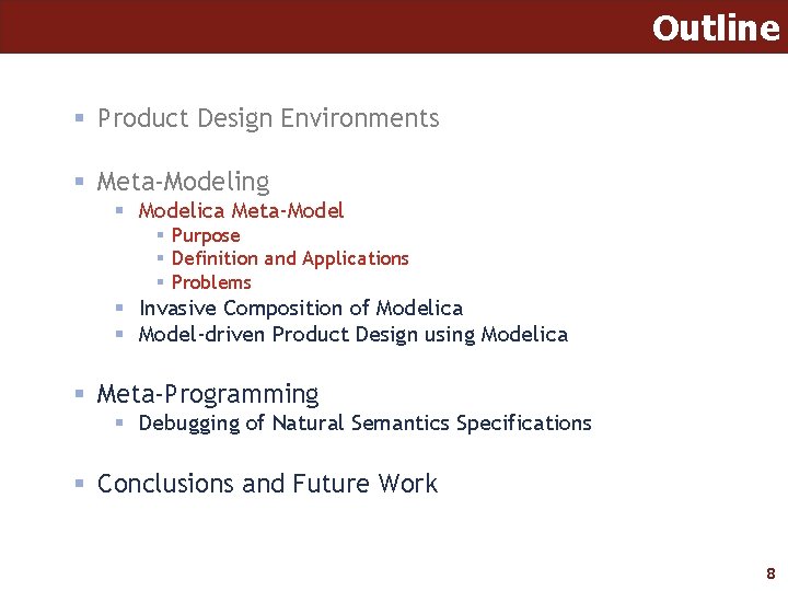 Outline § Product Design Environments § Meta-Modeling § Modelica Meta-Model § Purpose § Definition