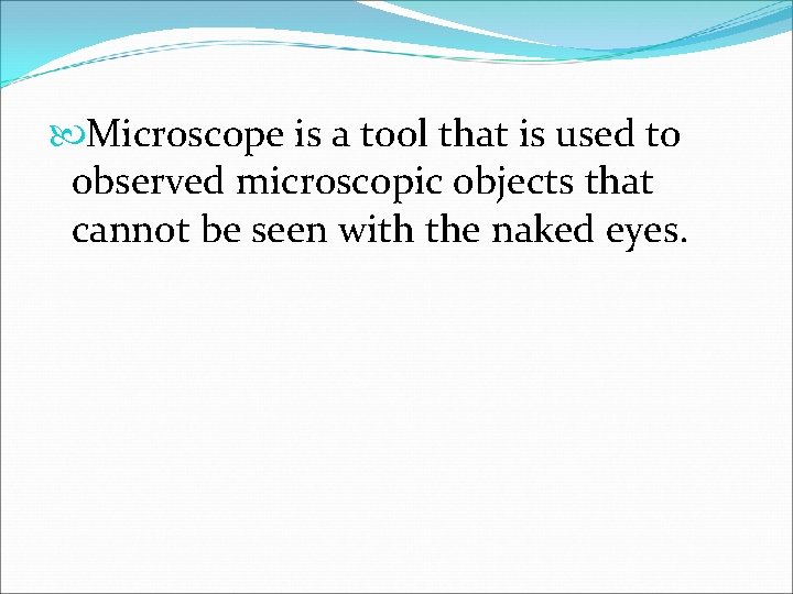 MICROSCOPE Human Naked Eyes Cannot Observe Objects With