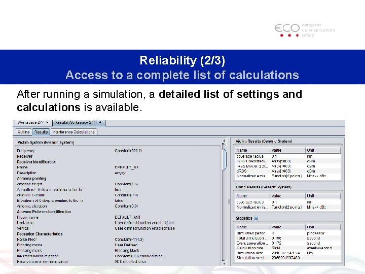 Reliability (2/3) Access to a complete list of calculations After running a simulation, a