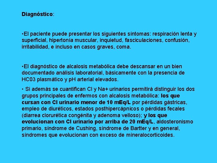 Diagnóstico: • El paciente puede presentar los siguientes síntomas: respiración lenta y superficial, hipertonía