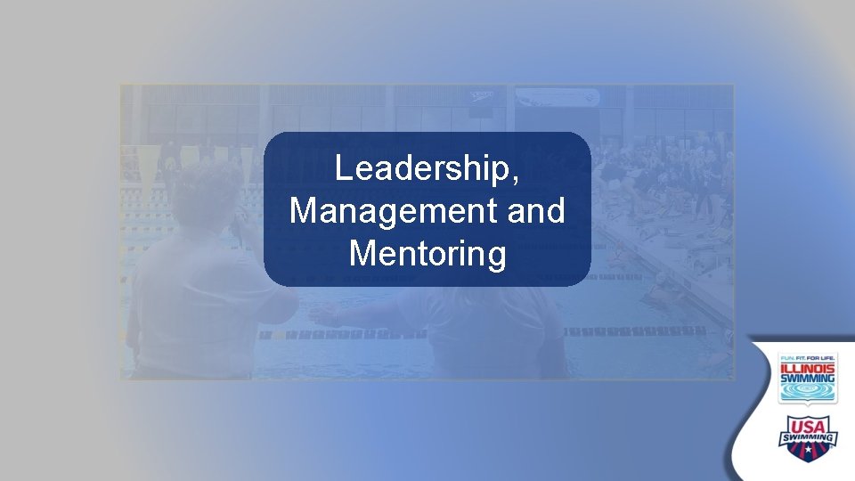 Leadership, Management and Mentoring 