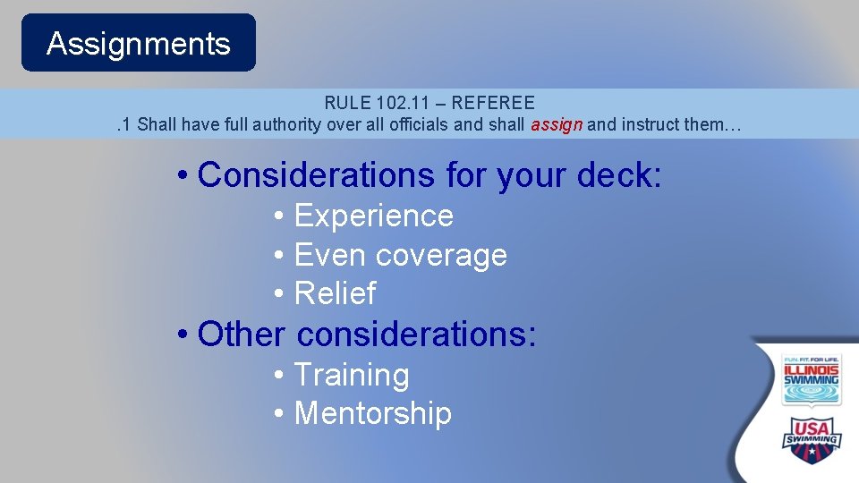Assignments RULE 102. 11 – REFEREE. 1 Shall have full authority over all officials