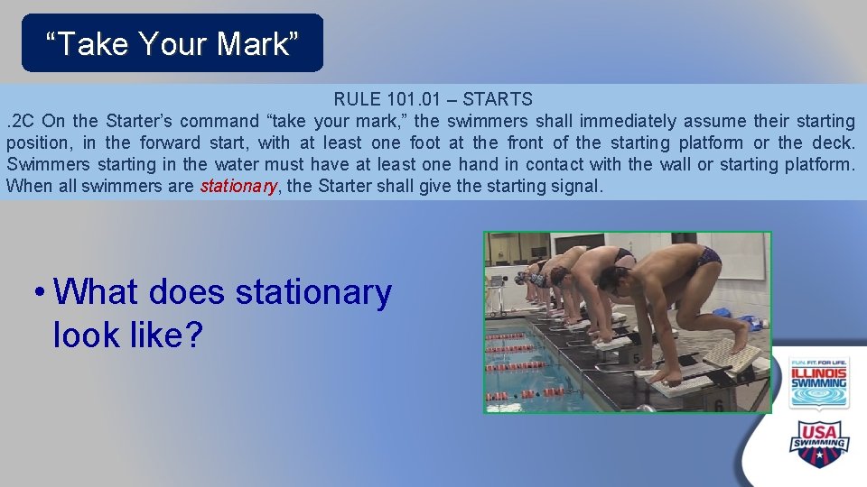 “Take Your Mark” RULE 101. 01 – STARTS. 2 C On the Starter’s command