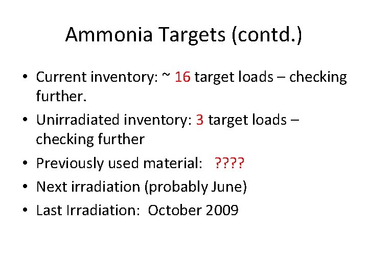 Ammonia Targets (contd. ) • Current inventory: ~ 16 target loads – checking further.