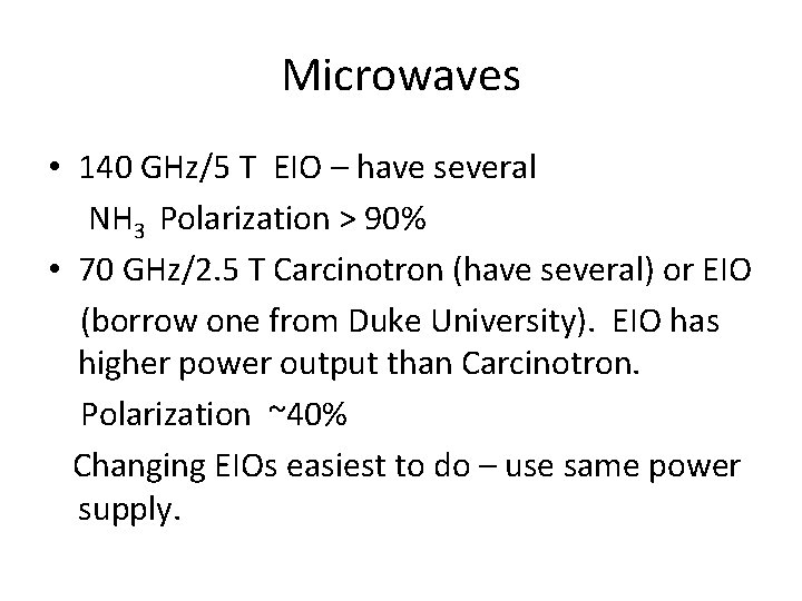 Microwaves • 140 GHz/5 T EIO – have several NH 3 Polarization > 90%