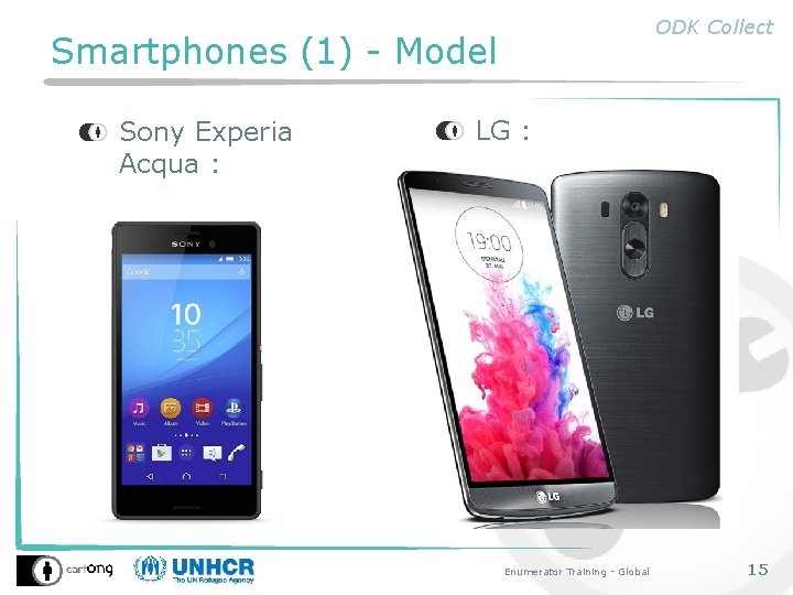 ODK Collect Smartphones (1) - Model Sony Experia Acqua : LG : Enumerator Training